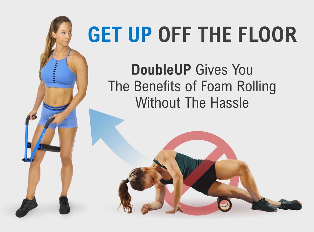 Get up off the floor: DoubleUP Gives You The Benefits of Foam Rolling Without the Hassle