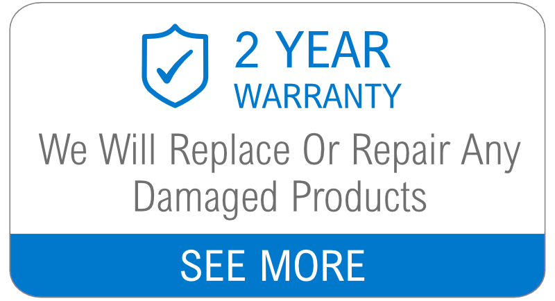 2-Year Warranty: We Will Replace or Repair Any Damaged Products.